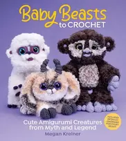 KNYGA Megan Kreiner Baby Beasts to Crochet, Cute Amigurumi Creatures from Myth and Legend