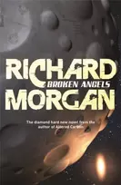 KNYGA Richard Morgan Broken Angels, Netflix Altered Carbon book 2