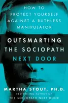 KNYGA Martha Stout Outsmarting the Sociopath Next Door, How to Protect Yourself Against a Ruthless Manipulator