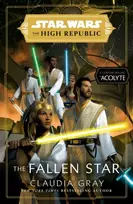 KNYGA Claudia Gray Star Wars: The Fallen Star (The High Republic), (Star Wars: The High Republic Book 3)