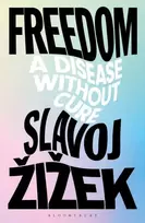 KNYGA Slavoj Zizek Freedom, A Disease Without Cure