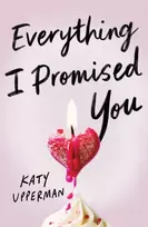 KNYGA Katy Upperman Everything I Promised You, An Emotional Young Adult Romance for Fans of Laura Nowlin