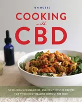 KNYGA Jen Hobbs Cooking with CBD, 50 Delicious Cannabidiol- and Hemp-Infused Recipes for Whole Body Without the High