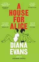 KNYGA Diana Evans House for Alice, From the Women’s Prize shortlisted author of Ordinary People