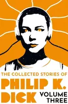 KNYGA Collected Stories of Philip K. Dick Volume 3