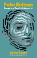KNYGA Dylan Reeve Fake Believe, Conspiracy Theories in Aotearoa