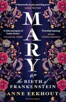 KNYGA Anne Eekhout Mary, or, the Birth of Frankenstein