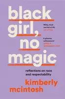 KNYGA Kimberly Mcintosh juodas girl, no magic, Reflections on Race and Respectability