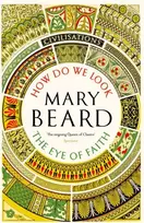 KNYGA Mary Beard Civilisations: How Do We Look / The Eye of Faith