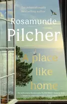 KNYGA Place Like Home, Brand new stories from beloved, internationally bestselling author Rosamunde Pilcher