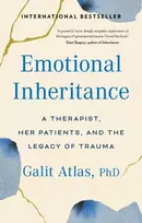 KNYGA Galit Atlas Emotional Inheritance, A Therapist, Her Patients, and the Legacy of Trauma