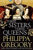 KNYGA Philippa Gregory Three Sisters, Three Queens