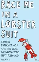 KNYGA Kelly Mahon Race Me in a Lobster Suit, Absurd Internet Ads and the Real Conversations that Followed