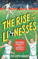 KNYGA Flo Lloyd Hughes Rise of the Lionesses: Incredible Moments from Women's Football