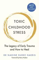 KNYGA Dr Nadine Burke-Harris Toxic Childhood Stress, The Legacy of Early Trauma and How to