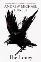 KNYGA Andrew Michael Hurley Loney, 'Full of unnerving terror . . . amazing' Stephen King