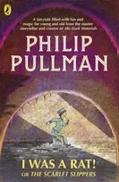 KNYGA Philip Pullman I Was a Rat! Or, The Scarlet Slippers