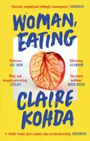 KNYGA Claire Kohda Woman, Eating, 'Absolutely brilliant - Kohda takes the vampire trope and makes it her own' Ruth Ozeki
