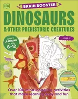 KNYGA Dk Publishing Brain Booster Dinosaurs and Other Prehistoric Creatures, Over 100 Mind-Boggling Activities that Make Learning Easy and Fun