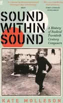 KNYGA Molleson K Sound Within Sound, A History of Radical Twentieth Century Composers