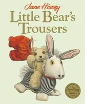 KNYGA Jane Hissey Little Bear's Trousers, An Old Bear and Friends Adventure