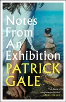 KNYGA Patrick Gale Notes from an Exhibition, A thought-provoking and stunning classic novel of marriage, art and the secrets of family life
