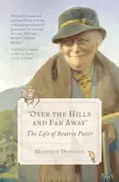 KNYGA Matthew Dennison Over the Hills and Far Away, The Life of Beatrix Potter