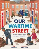 KNYGA Katie Kear Our Wartime Street, At home in Britain during the Second World War