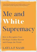 KNYGA Layla Saad Me and Baltas Supremacy, How to Recognise Your Privilege, Combat Racism and Change the World