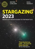 KNYGA Nigel Henbest Philip's Stargazing 2023 Month-by-Month Guide to the Night Sky Britain & Ireland