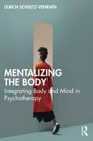 KNYGA Ulrich Schultz Venrath Mentalizing the Body, Integrating Body and Mind in Psychotherapy