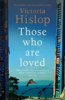 KNYGA Victoria Hislop Those Who Are Loved, The compelling Number One Sunday Times bestseller, 'A Must Read'