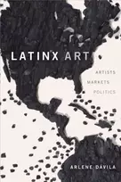 KNYGA Arlene Davila Latinx Art, Artists, Markets, and Politics