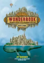KNYGA Jeff Vandermeer Wonderbook (Revised and Expanded), The Illustrated Guide to Creating Imaginative Fiction