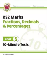 KNYGA Samuel Mann KS2 Year 5 Maths 10-Minute Tests: Fractions, Decimals & Percentages