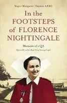 KNYGA Margaret Thomas In the Footsteps of Florence Nightingale, Memoirs of a QA (Queen Alexandra's Royal Army Nursing Corps)