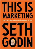 KNYGA Seth Godin This is Marketing, You Can’t Be Seen Until You Learn To See