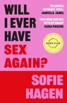 KNYGA Sofie Hagen Will I Ever Have Sex Again?, A disarmingly honest and funny exploration of sex (and those who aren’t having it)