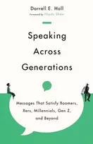 KNYGA Darrell E Hall Speaking Across Generations – Messages That Satisfy Boomers, Xers, Millennials, Gen Z, and Beyond