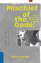KNYGA Itsushi Kawase Mischief of the Gods, Tales from the Ethiopian Streets