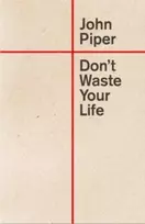 KNYGA John Piper Don't Waste Your Life