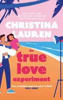 KNYGA Christina Lauren True Love Experiment, The escapist opposites-attract rom-com of the summer from the bestselling author!