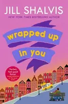 KNYGA Jill Shalvis Wrapped Up In You, The perfect feel-good romance to brighten your day!