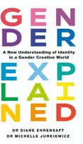 KNYGA Diane Ehrensaft Gender Explained, A New Understanding of Identity in a Gender Creative World