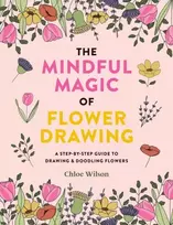 KNYGA Chloe Wilson Mindful Magic of Flower Drawing, A step-by-step guide to drawing & doodling flowers