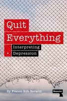 KNYGA Franco Berardi Quit Everything, Interpreting Depression