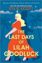 KNYGA Kylie Scott Last Days of Lilah Goodluck, one playboy prince, five life-changing predictions, seven days to live . . .