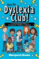 KNYGA Margaret Rooke Meet the Dyslexia Club!, The Amazing Talents, Skills and Everyday Life of Children with Dyslexia