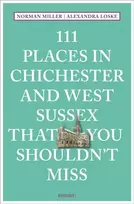 KNYGA Alexandra Loske 111 Places in Chichester and West Sussex That You Shouldn't Miss