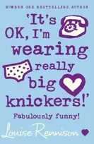KNYGA Louise Rennison ‘It’s OK, I’m wearing really big knickers!’